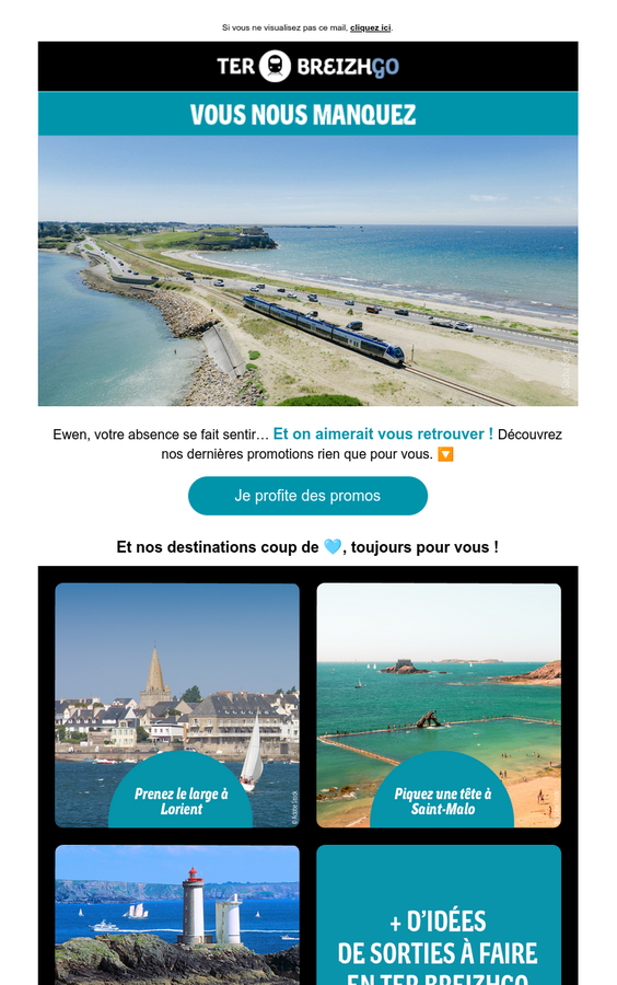Capture d'écran d'un courriel envoyé par la SNCF/TER Breizhgo. Il y est écrit : « Vous nous manquez - Ewen, votre absence se fait sentir… Et on aimerait vous retrouver ! Découvrez nos dernières promotions rien que pour vous. » Et puis une image propose de « Prendre le large à Lorient », de « Piquer une tête à Saint-Malo ».
